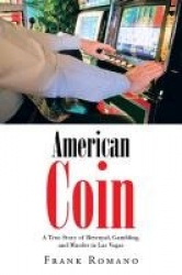 American Coin - A True Story of Betrayal, Gambling, and Murder in Las Vegas