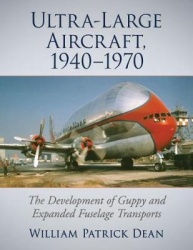 Ultra-Large Aircraft, 1940-1970 - The Development of Guppy and Expanded Fuselage Transports