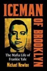 Iceman of Brooklyn - The Mafia Life of Frankie Yale