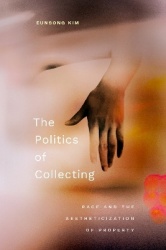 The Politics of Collecting - Race and the Aestheticization of Property