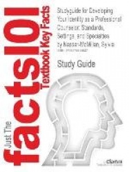 Studyguide for Developing Your Identity as a Professional Counselor - Standards, Settings, and Specialties by Nassar-McMillan, S