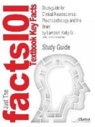 Studyguide for Clinical Neuroscience - Psychopathology and the Brain by Lambert, Kelly G., ISBN 9780199737055