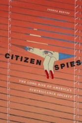 Citizen Spies - The Long Rise of America's Surveillance Society