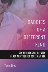 Daddies of a Different Kind - Sex and Romance Between Older and Younger Adult Gay Men