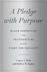 A Pledge with Purpose - Black Sororities and Fraternities and the Fight for Equality