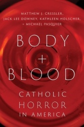 Body and Blood - Catholic Horror in America