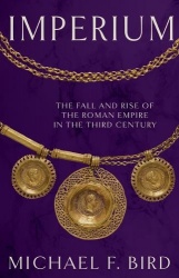 Imperium - The Fall and Rise of the Roman Empire in the Third Century
