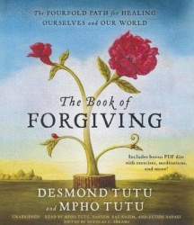 The Book of Forgiving - The Fourfold Path for Healing Ourselves and Our World