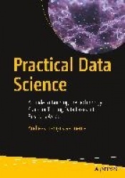Practical Data Science : A Guide to Building the Technology Stack for Turning Data Lakes into Business Assets