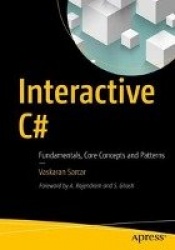 Interactive C# - Fundamentals, Core Concepts and Patterns