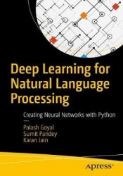 Deep Learning for Natural Language Processing : Creating Neural Networks with Python