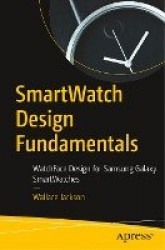 SmartWatch Design Fundamentals : WatchFace Design for Samsung Galaxy SmartWatches