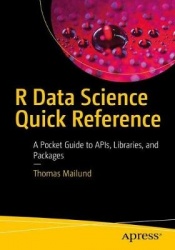 R Data Science Quick Reference - A Pocket Guide to APIs, Libraries, and Packages