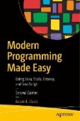 Modern Programming Made Easy - Using Java, Scala, Groovy, and JavaScript