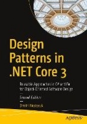 Design Patterns in .NET Core 3 - Reusable Approaches in C# and F# for Object-Oriented Software Design