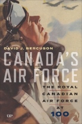 Canada`s Air Force - The Royal Canadian Air Force at 100