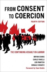 From Consent to Coercion - The Continuing Assault on Labour, Fourth Edition