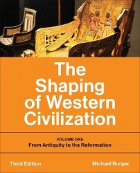 The Shaping of Western Civilization - Volume One: from Antiquity to the Reformation, Third Edition