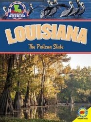 Louisiana: The Pelican State