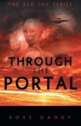 Through the Portal - The Red Sky Series Book Three