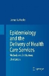 Epidemiology and the Delivery of Health Care Services : Methods and Applications