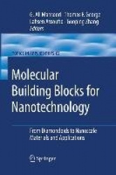 Molecular Building Blocks for Nanotechnology - From Diamondoids to Nanoscale Materials and Applications