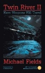 Twin River II - Have Weapons Will Travel