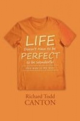 Life Doesn't Have to be Perfect to be Wonderful - this way is my way