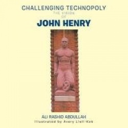 Challenging Technopoly - The Vision of John Henry