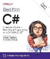 Head First C#, 4e - A Learner's Guide to Real-World Programming with C# and .NET Core