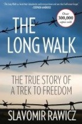 The Long Walk - The True Story Of A Trek To Freedom