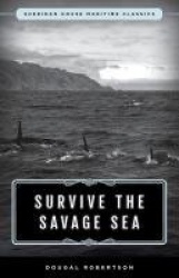 Survive the Savage Sea - Sheridan House Maritime Classics