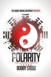 Polarity - The Life and Times of Young Bobby Steele
