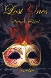 Lost Ones - Part 2: Twisted