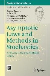 Asymptotic Laws and Methods in Stochastics : A Volume in Honour of Miklós Csörgő
