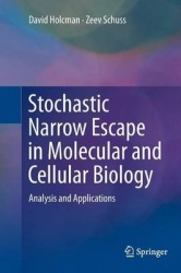 Stochastic Narrow Escape in Molecular and Cellular Biology - Analysis and Applications