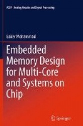 Embedded Memory Design for Multi-Core and Systems on Chip
