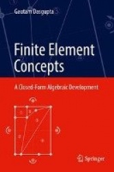 Finite Element Concepts : A Closed-Form Algebraic Development