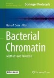 Bacterial Chromatin : Methods and Protocols
