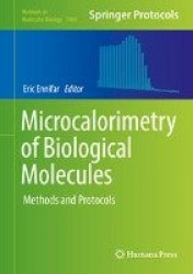 Microcalorimetry of Biological Molecules : Methods and Protocols