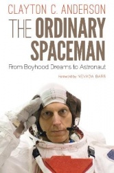 The Ordinary Spaceman - From Boyhood Dreams to Astronaut
