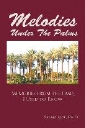 Melodies Under The Palms - Memories from the Iraq I Used to Know
