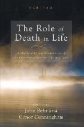 The Role of Death in Life - A Multidisciplinary Examination of the Relationship Between Life and Death