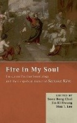 Fire in My Soul - Essays on Pauline Soteriology and the Gospels in Honor of Seyoon Kim