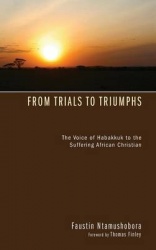 From Trials to Triumphs - The Voice of Habakkuk to the Suffering African Christian