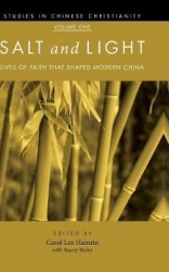 Salt and Light, Volume 1 - Lives of Faith That Shaped Modern China