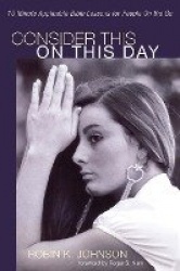 Consider This on This Day - 10 Minute Applicable Bible Lessons for People on the Go