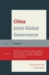 China Joins Global Governance - Cooperation and Contentions