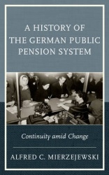 A History of the German Public Pension System - Continuity amid Change