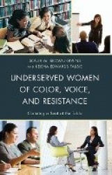 Underserved Women of Color, Voice, and Resistance - Claiming a Seat at the Table
